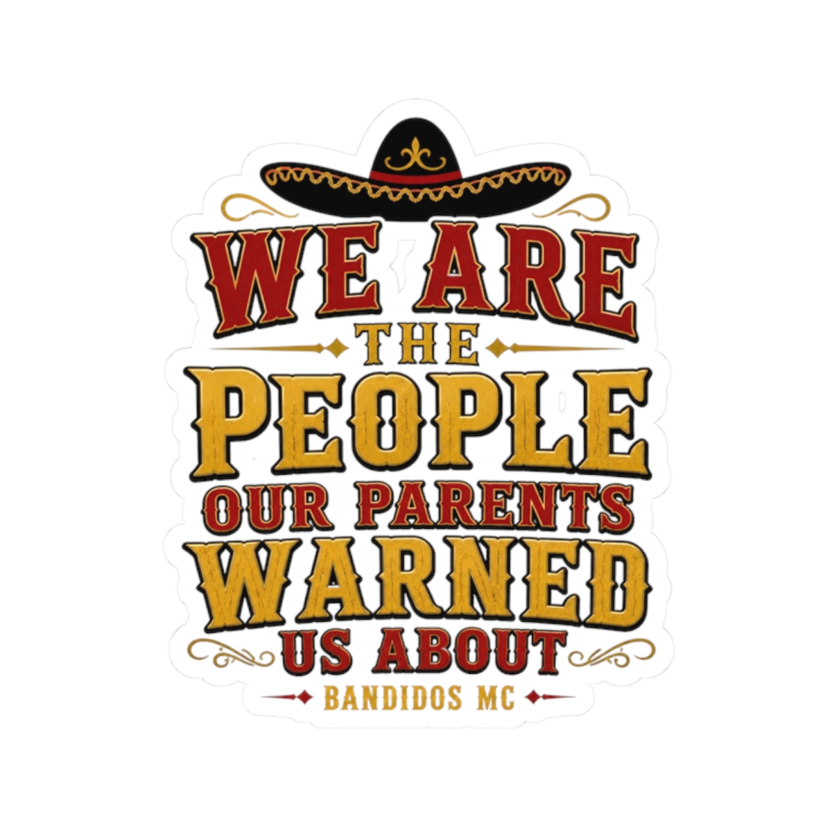 Bandidos MC "We Are The People Our Parents Warned Us About" Sticker - Official Stickers merchandise