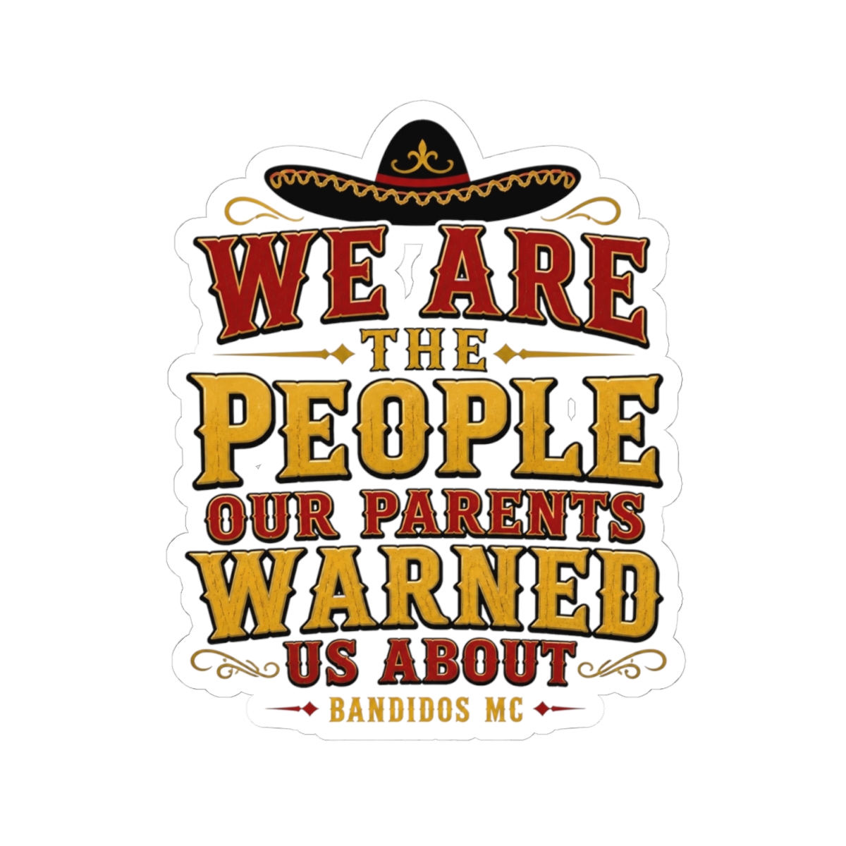 Bandidos MC "We Are The People Our Parents Warned Us About" Sticker - alternate angle 2, merchandise
