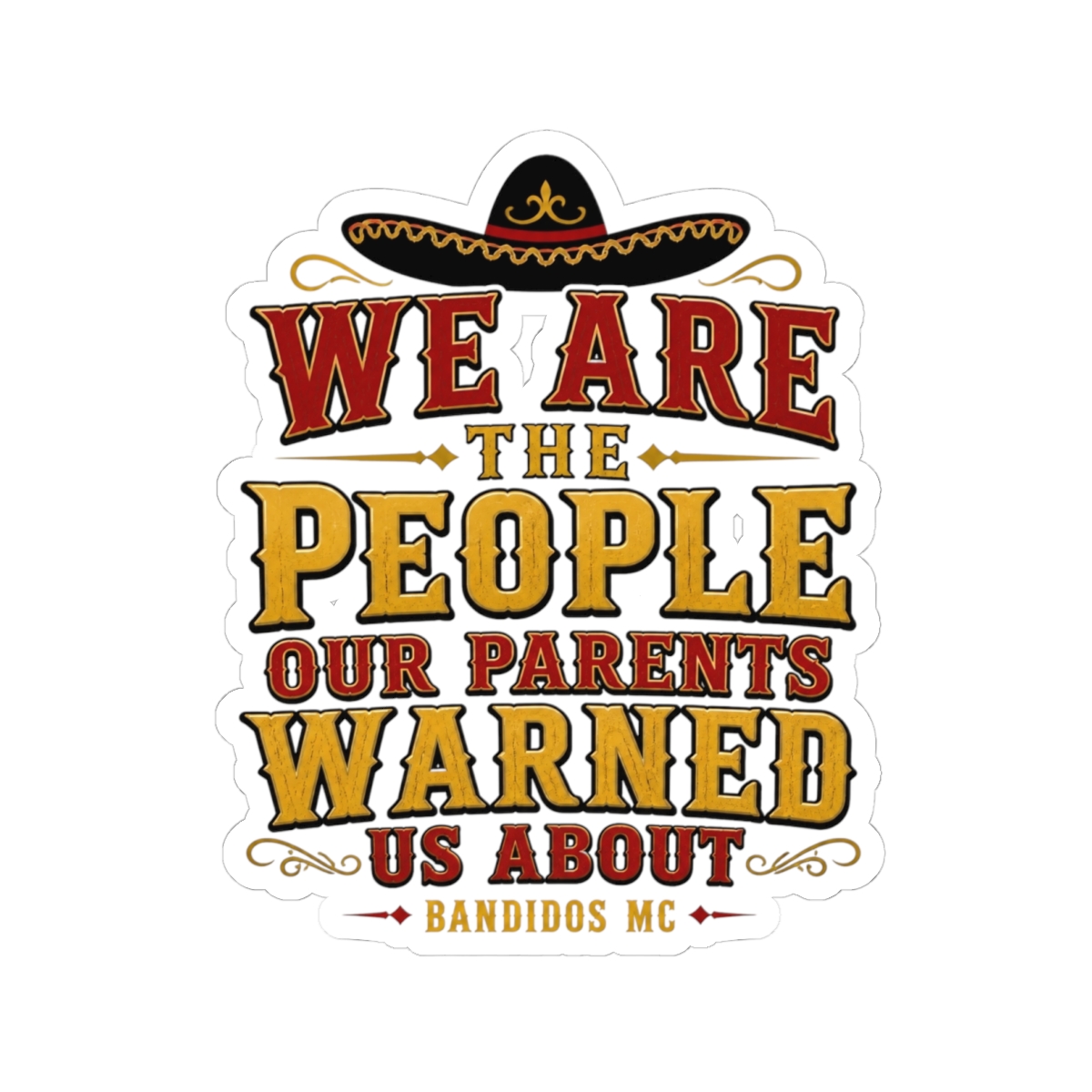 Bandidos MC "We Are The People Our Parents Warned Us About" Sticker